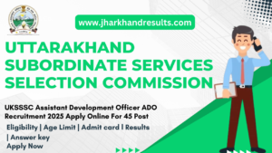 UKSSSC Assistant Development Officer ADO Online Form 2025