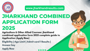 Agriculture & Other Allied Courses: Jharkhand Combined Application 2025