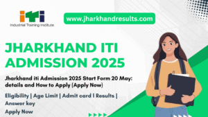 Jharkhand ITI Admission 2025: Counselling 2025 Jharkhand ITI Admission 2025