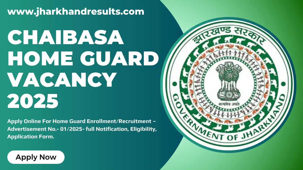 Chaibasa Home Guard Vacancy 2025 [Apply Online]