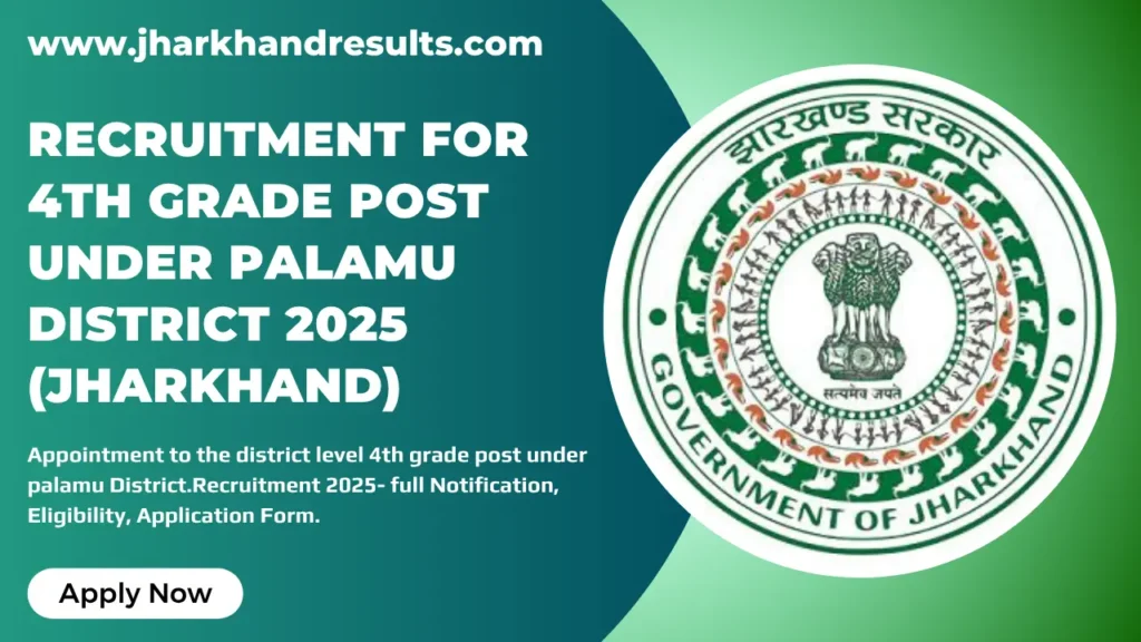 Recruitment for 4th Grade Post Under Palamu District