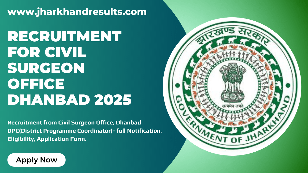 Recruitment from Civil Surgeon Office Dhanbad (Jharkhand)