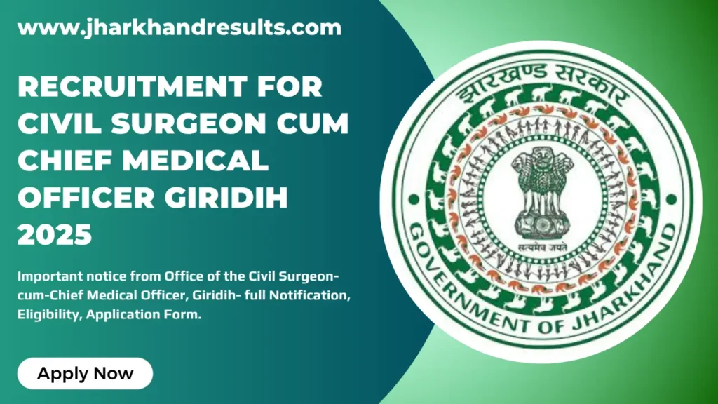 Recruitment for Civil Surgeon-cum-Chief Medical Officer Giridih
