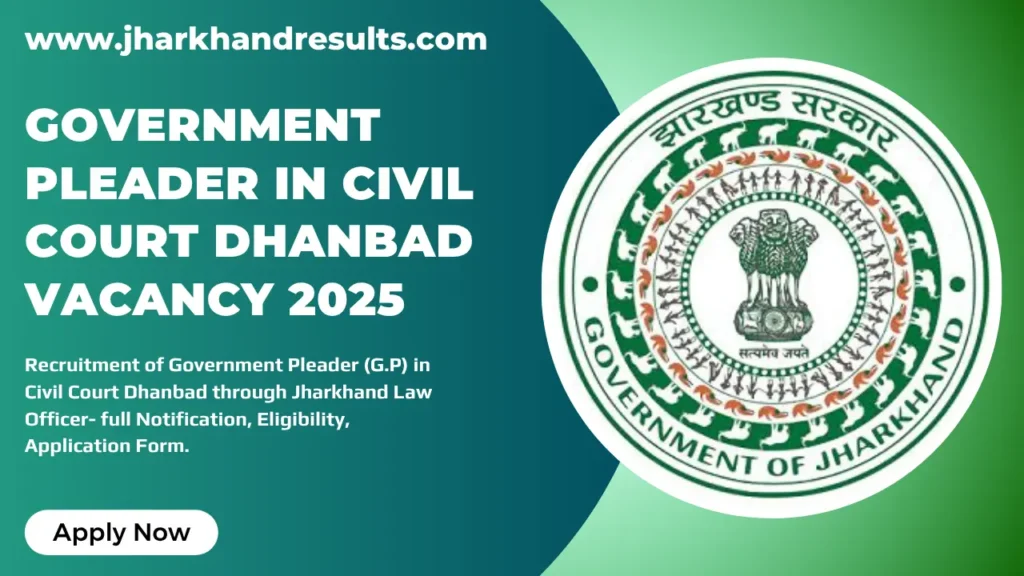 Government Pleader in Civil Court Dhanbad Vacancy 2025