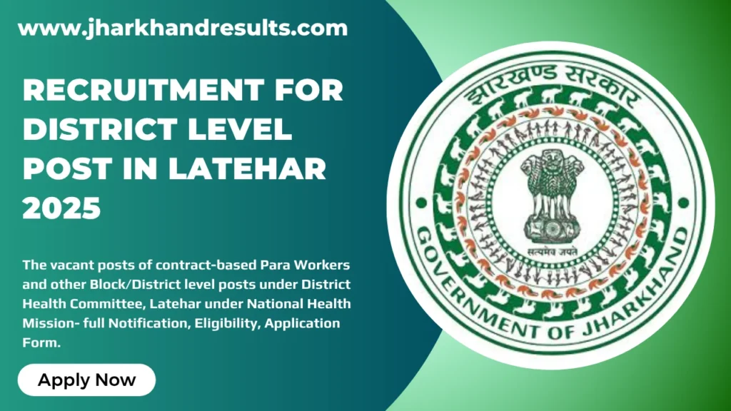 Recruitment for District Level Posts in Latehar 2025 Recruitment for District Level Posts in Latehar 2025