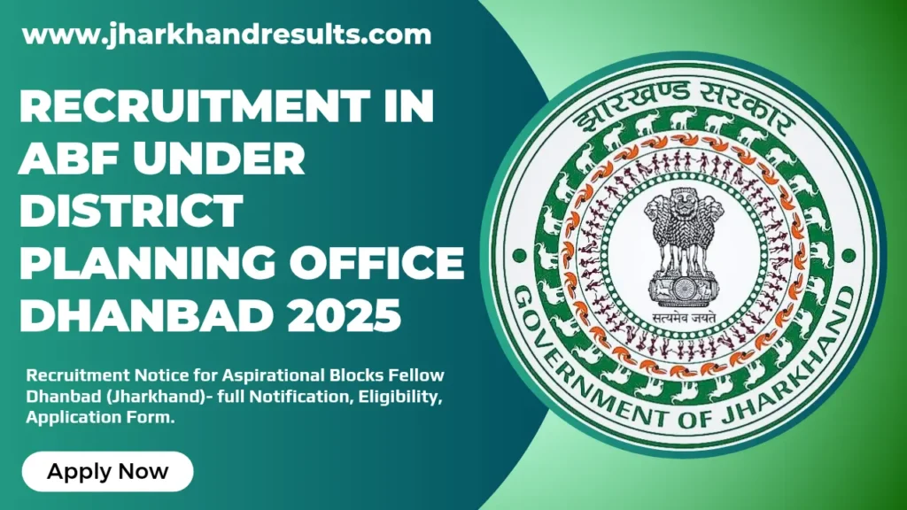 Recruitment in ABF Under District Planning Office Dhanbad 2025 Recruitment in ABF Under District Planning Office Dhanbad 2025