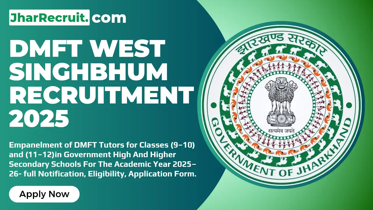 DMFT West Singhbhum Recruitment 2025 [ 300+ Vacancies ]
