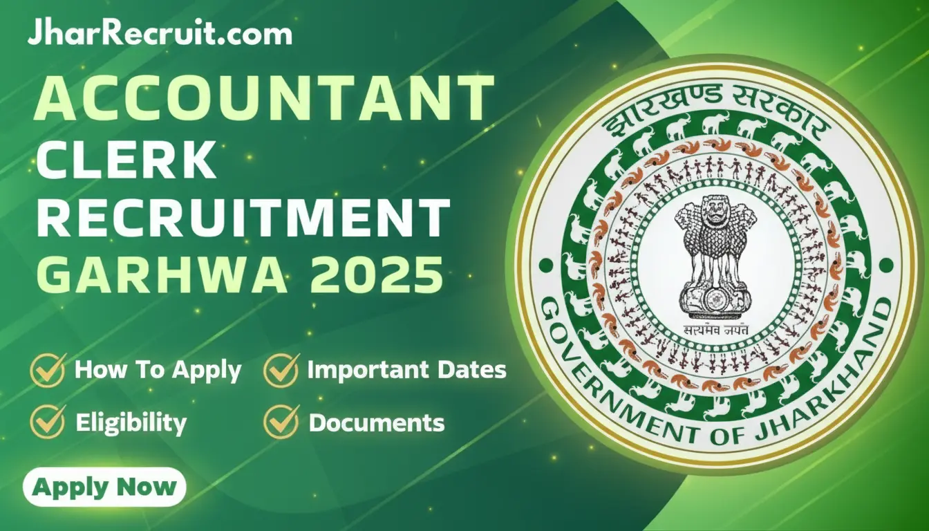 Accountant Clerk Recruitment Garhwa 2025 [Apply Now]