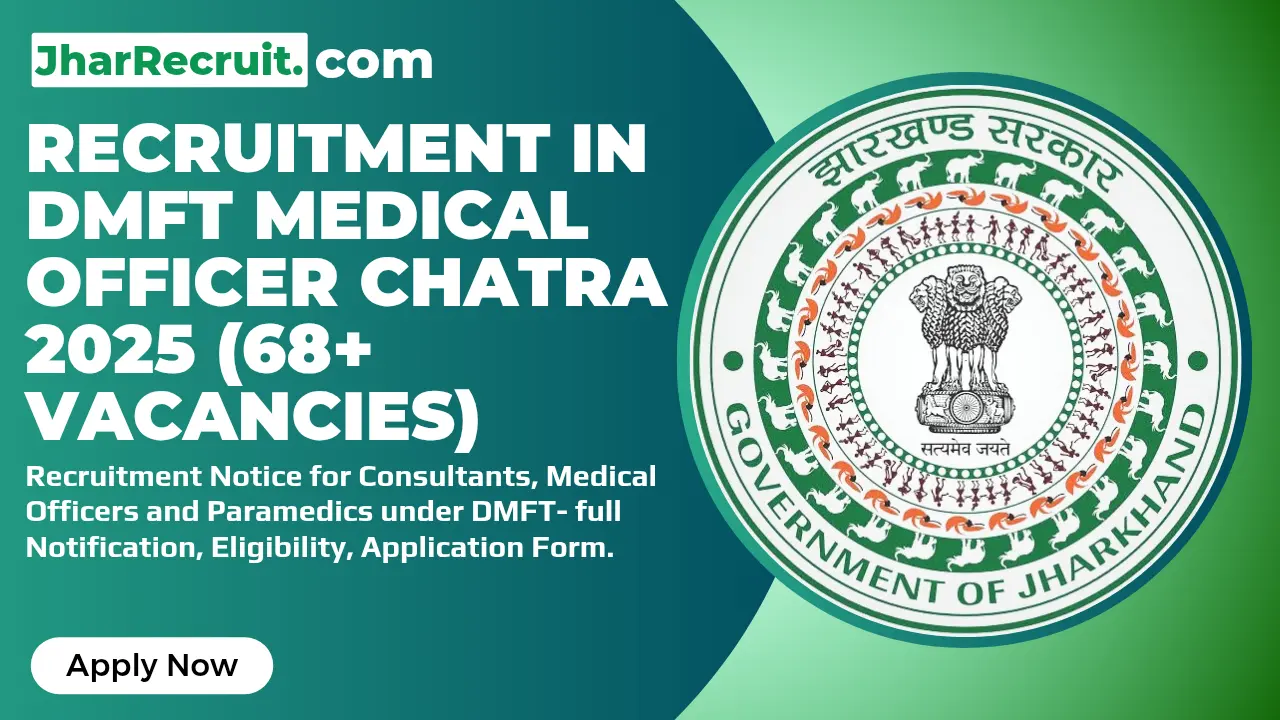 Recruitment in DMFT Medical Officer Chatra 2025
