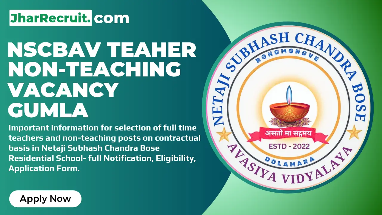 NSCBAV Teacher and Non-Teaching Vacancy Gumla