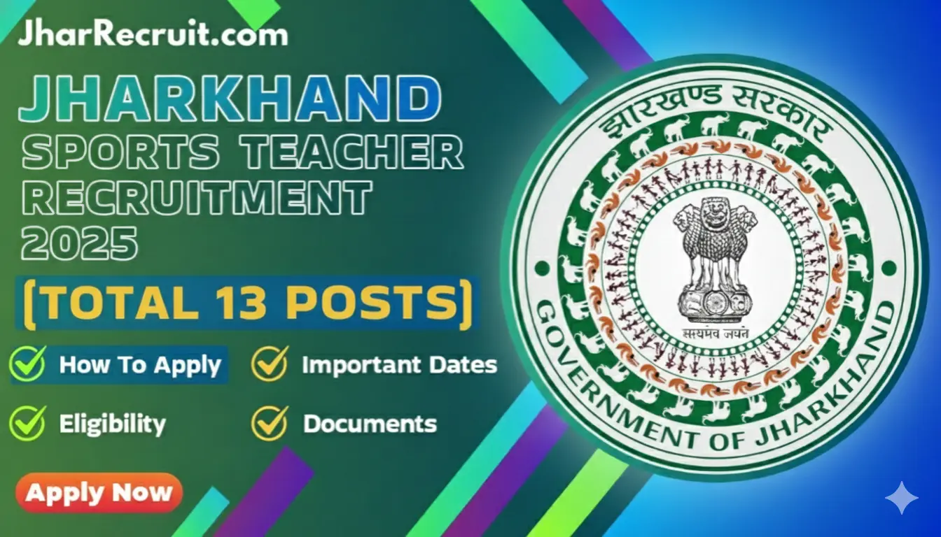 Jharkhand Sports Teacher Recruitment 2025 [Total 13 Posts]