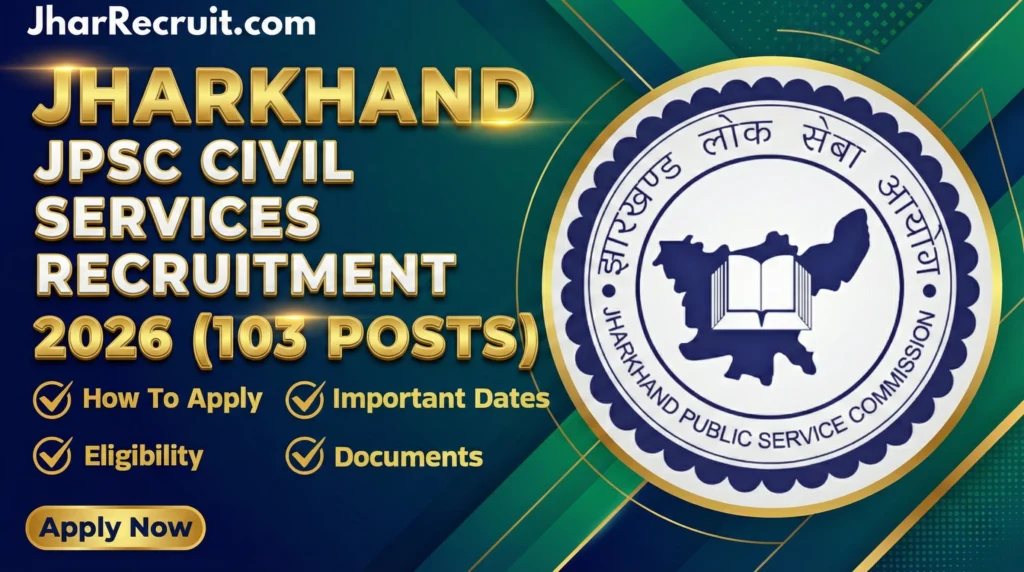 Jharkhand JPSC Civil Services Recruitment 2026 [103 Posts]