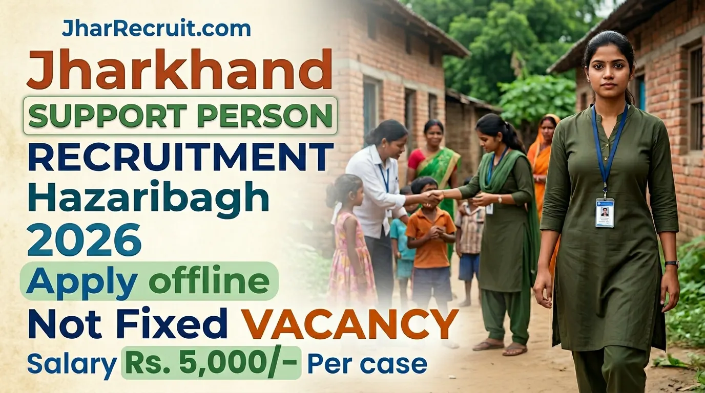Jharkhand Support Person Recruitment Hazaribag 2026