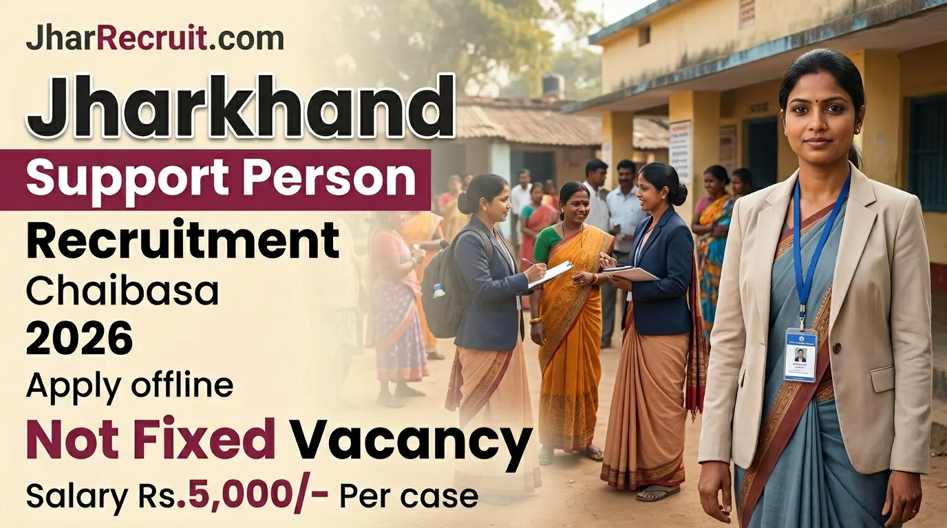 Jharkhand Support Person Recruitment Chaibasa 2026